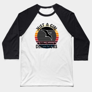 Just a girl who loves Dinosaurs 7 Baseball T-Shirt